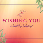Wishing You A Healthy Holiday: December Newsletter
